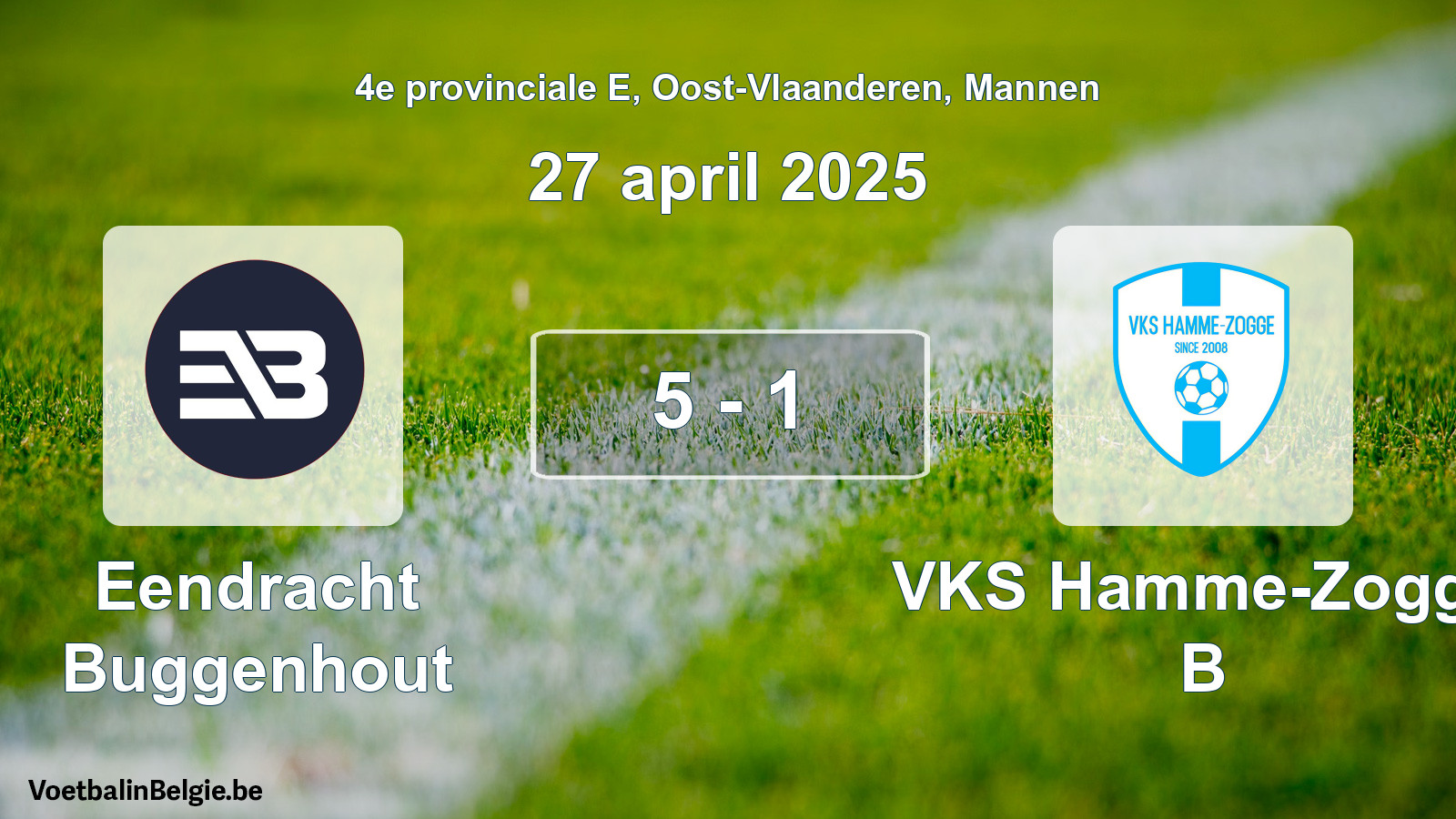 Gespeelde wedstrijd mannenvoetbal: Eendracht Buggenhout - VKS Hamme-Zogge B 5 - 1 (27 april 2025)