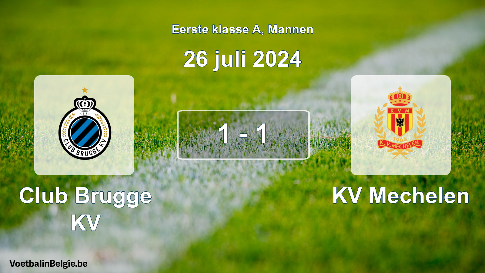 Gespeelde wedstrijd mannenvoetbal: Club Brugge KV - KV Mechelen 1 - 1 (26 juli 2024)
