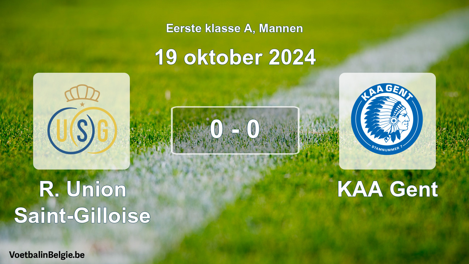 Played match men football: R. Union Saint-Gilloise - KAA Gent 0 - 0 (19 October 2024)