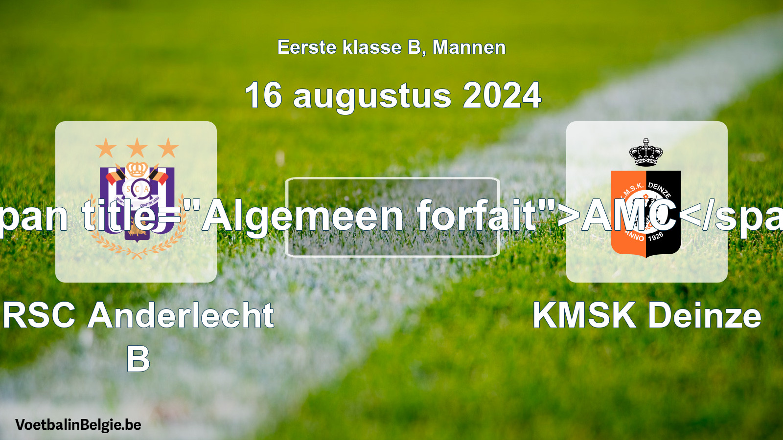 Algemeen forfait: RSC Anderlecht B - KMSK Deinze (16 augustus 2024)