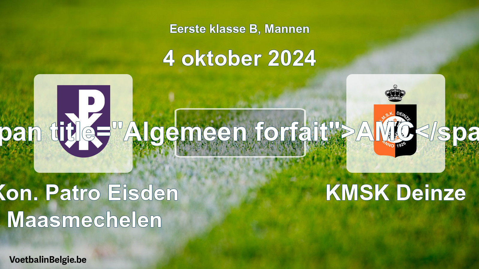 Algemeen forfait: Kon. Patro Eisden Maasmechelen - KMSK Deinze (4 oktober 2024)