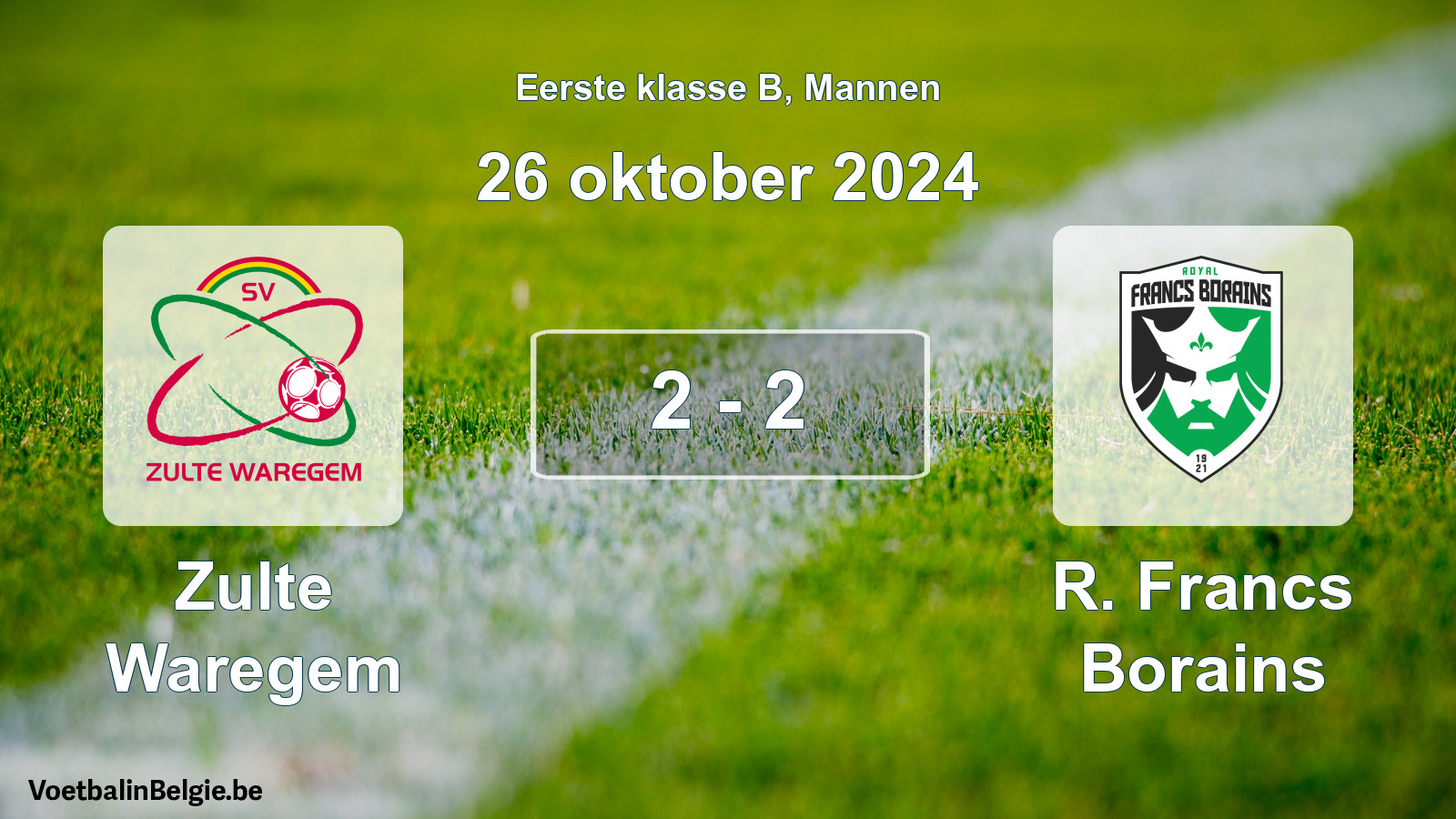 Played match men football: Zulte Waregem - R. Francs Borains 2 - 2 (26 October 2024)