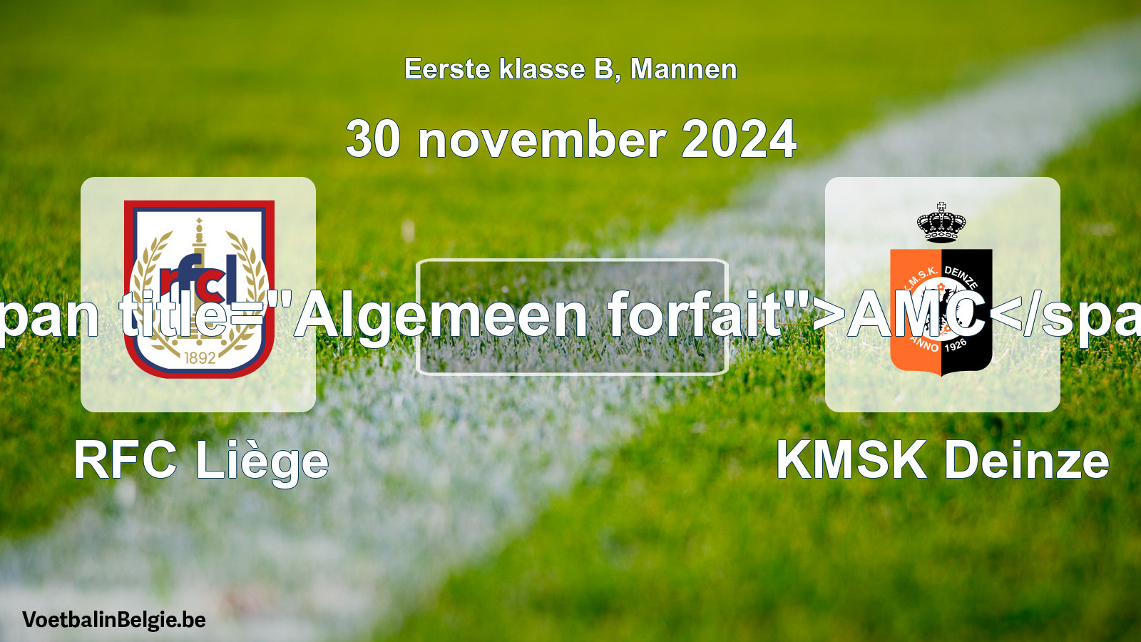 Algemeen forfait: RFC Liège - KMSK Deinze (30 november 2024)