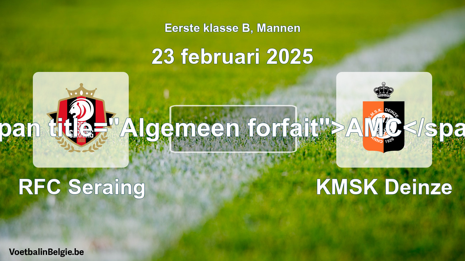 Algemeen forfait: RFC Seraing - KMSK Deinze (23 februari 2025)