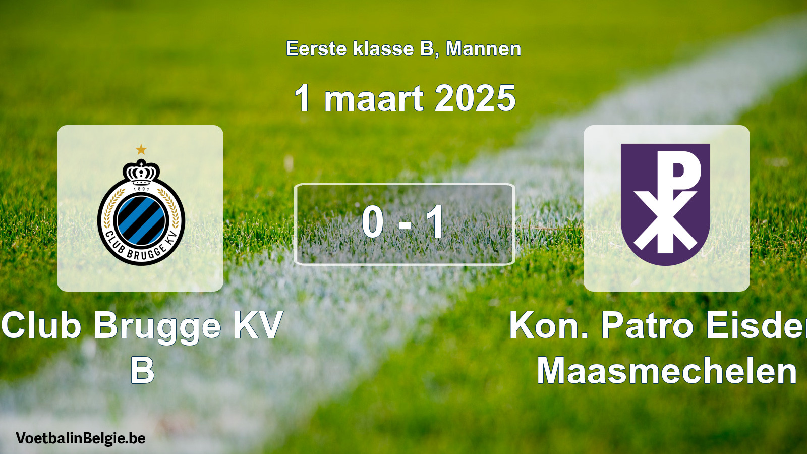 Gespeelde wedstrijd mannenvoetbal: Club Brugge KV B - Kon. Patro Eisden Maasmechelen 0 - 1 (1 maart 2025)