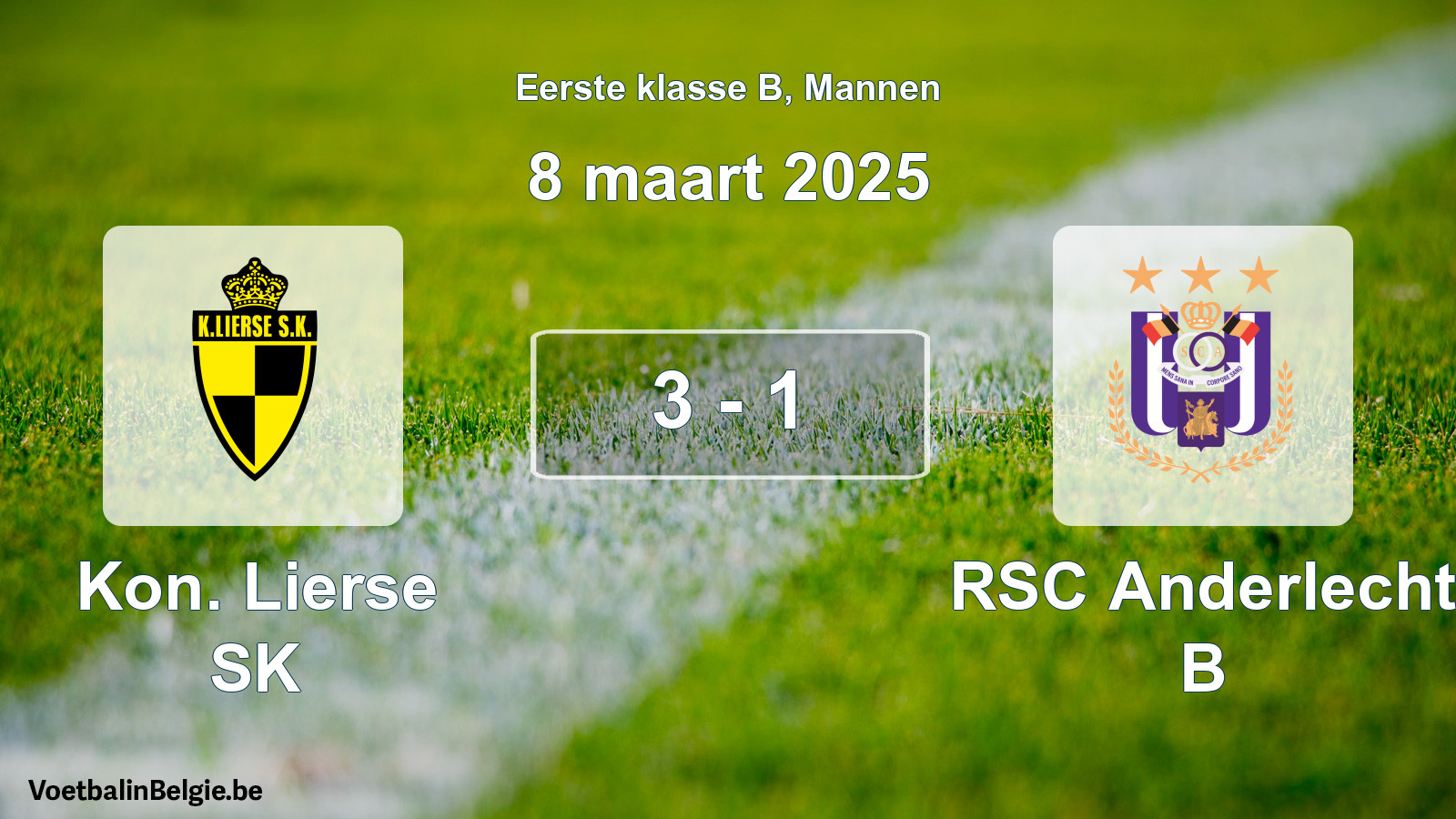Played match men football: Kon. Lierse SK - RSC Anderlecht B 3 - 1 (8 March 2025)