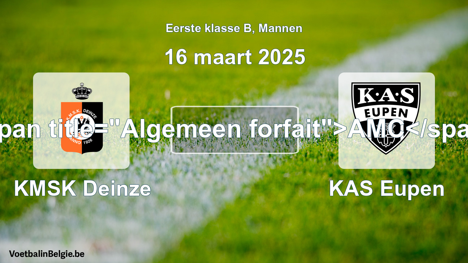 Algemeen forfait: KMSK Deinze - KAS Eupen (16 maart 2025)