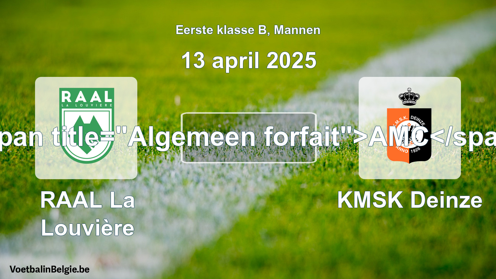 Allgemeines Forfait: RAAL La Louvière - KMSK Deinze (13 April 2025)