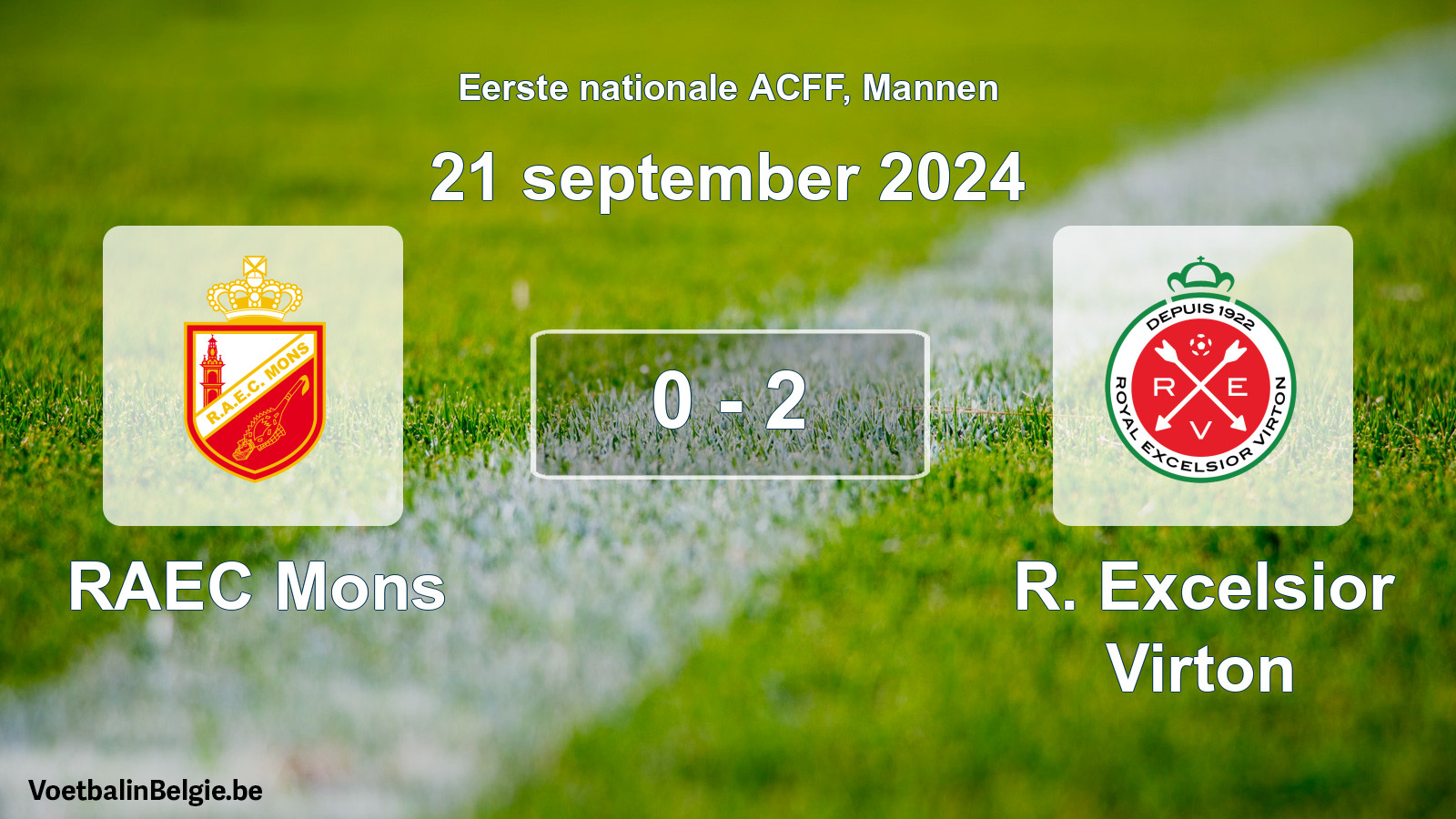 Played match men football: RAEC Mons - R. Excelsior Virton 0 - 2 (21 September 2024)