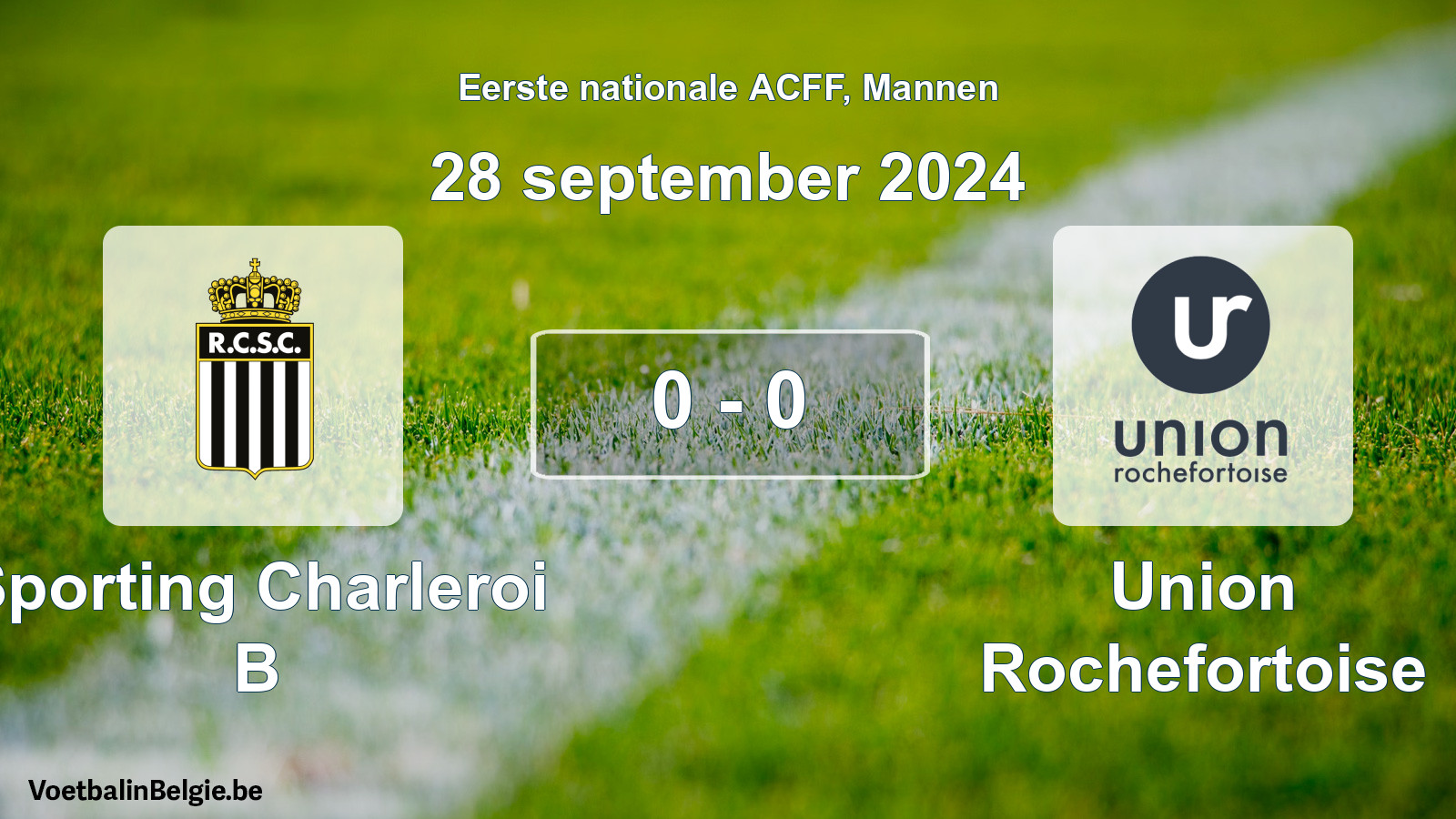 Gespeelde wedstrijd mannenvoetbal: Sporting Charleroi B - Union Rochefortoise 0 - 0 (28 september 2024)