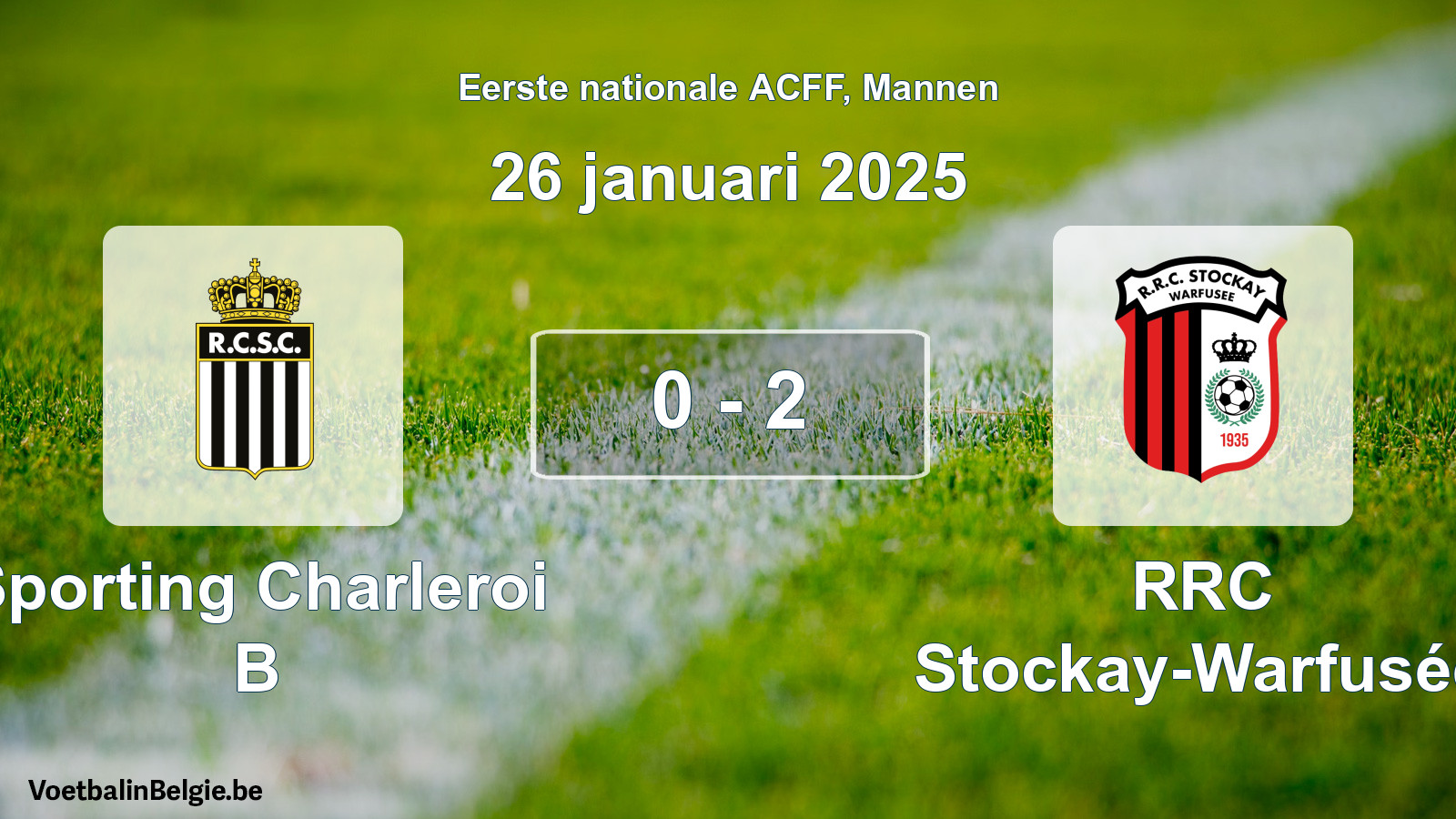 Gespeelde wedstrijd mannenvoetbal: Sporting Charleroi B - RRC Stockay-Warfusée 0 - 2 (26 januari 2025)