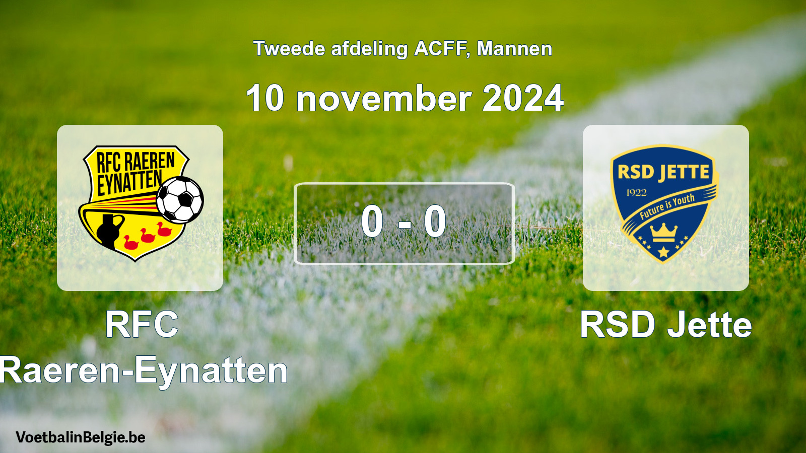 Gespeelde wedstrijd mannenvoetbal: RFC Raeren-Eynatten - RSD Jette 0 - 0 (10 november 2024)