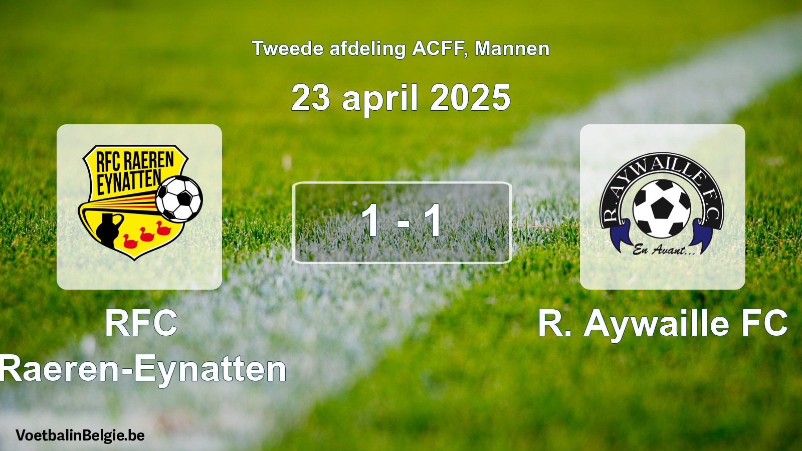 Gespeelde wedstrijd mannenvoetbal: RFC Raeren-Eynatten - R. Aywaille FC 1 - 1 (23 april 2025)