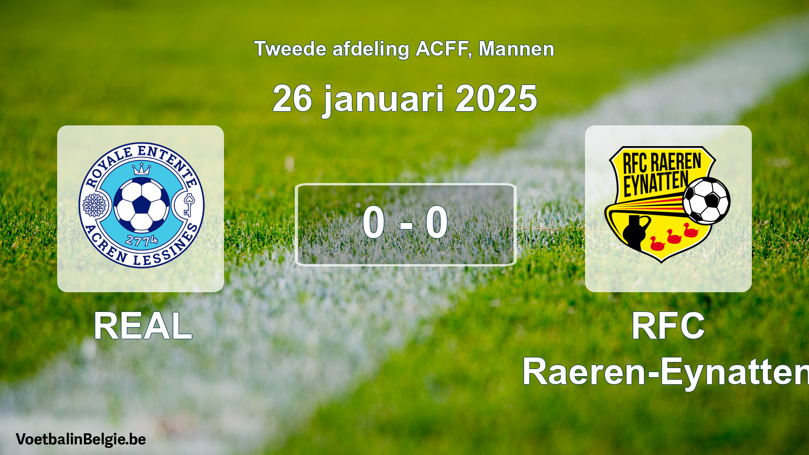 Gespeelde wedstrijd mannenvoetbal: REAL - RFC Raeren-Eynatten 0 - 0 (26 januari 2025)