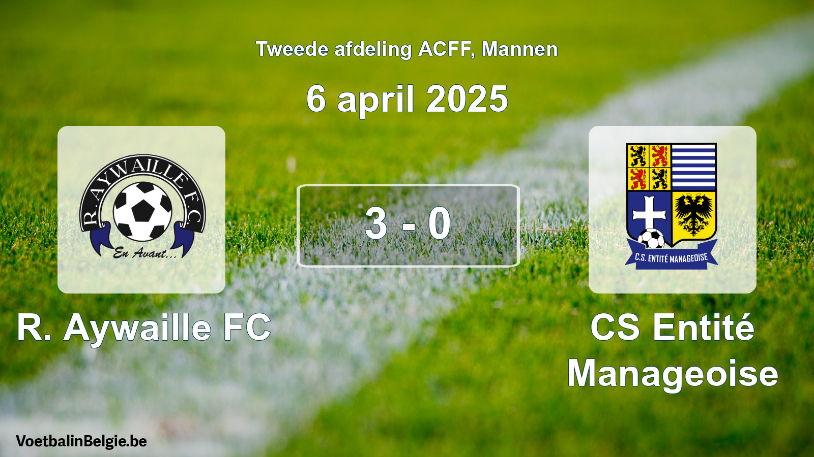 Gespeelde wedstrijd mannenvoetbal: R. Aywaille FC - CS Entité Manageoise 3 - 0 (6 april 2025)