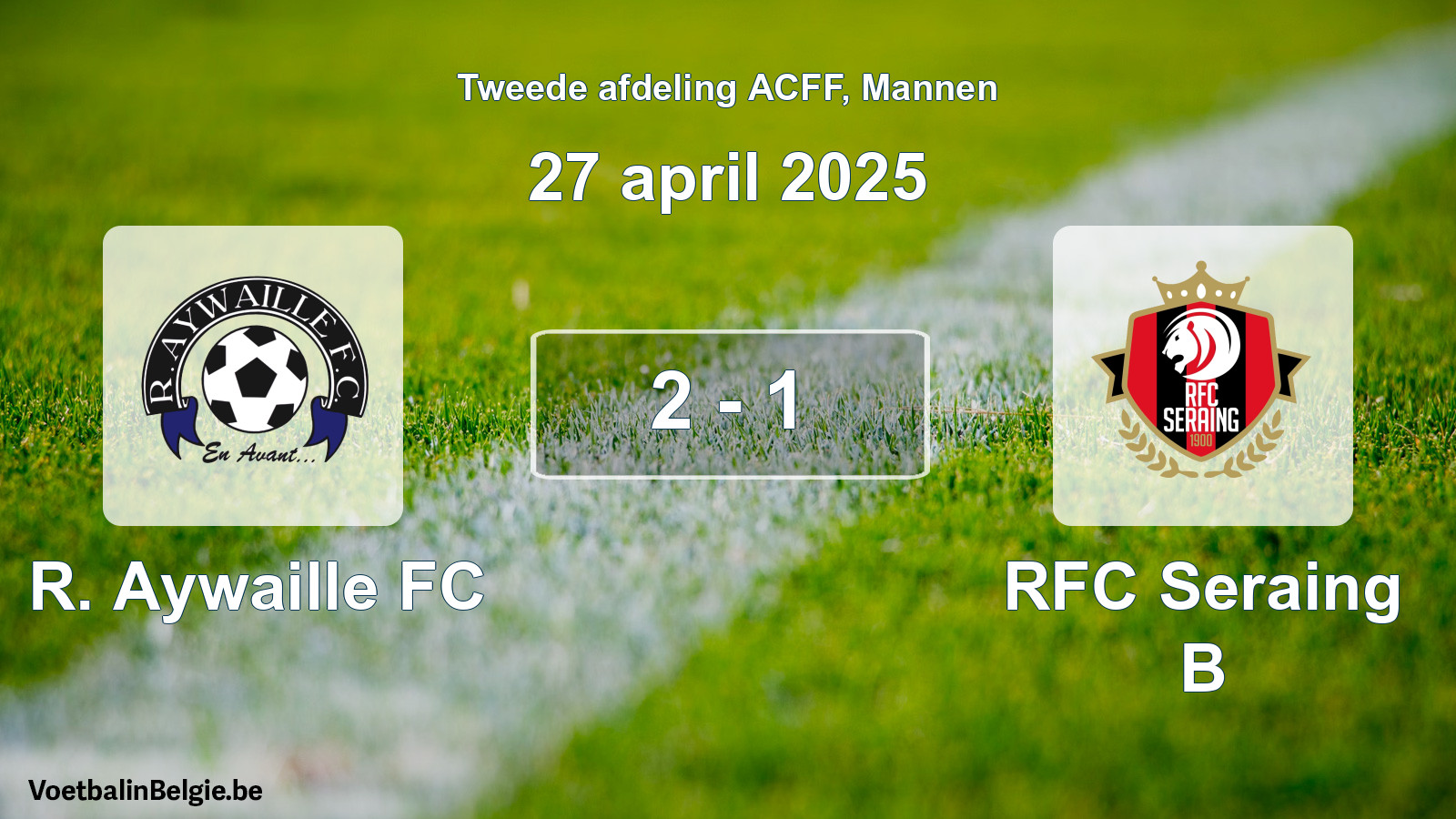 Gespeelde wedstrijd mannenvoetbal: R. Aywaille FC - RFC Seraing B 2 - 1 (27 april 2025)