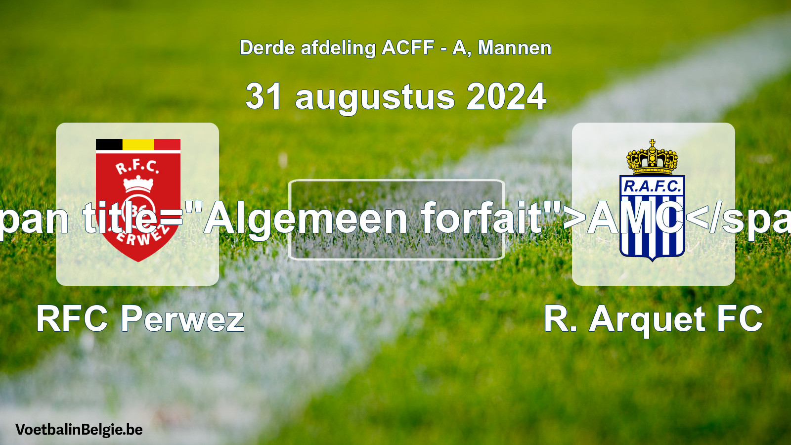 Algemeen forfait: RFC Perwez - R. Arquet FC (31 augustus 2024)