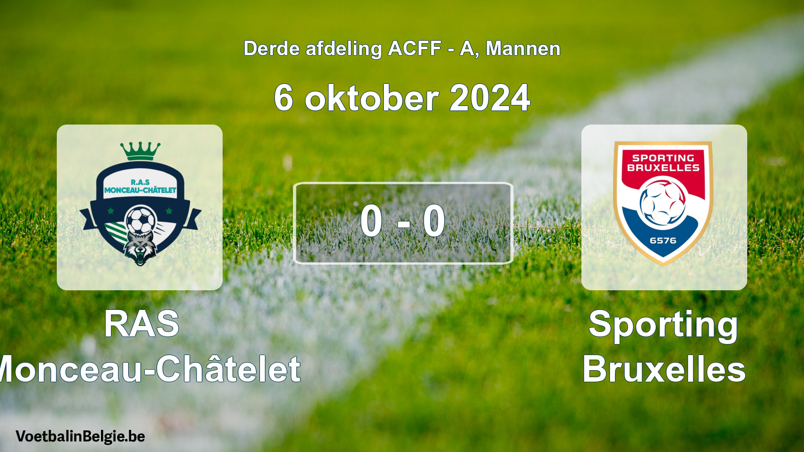 Gespeelde wedstrijd mannenvoetbal: RAS Monceau-Châtelet - Sporting Bruxelles 0 - 0 (6 oktober 2024)