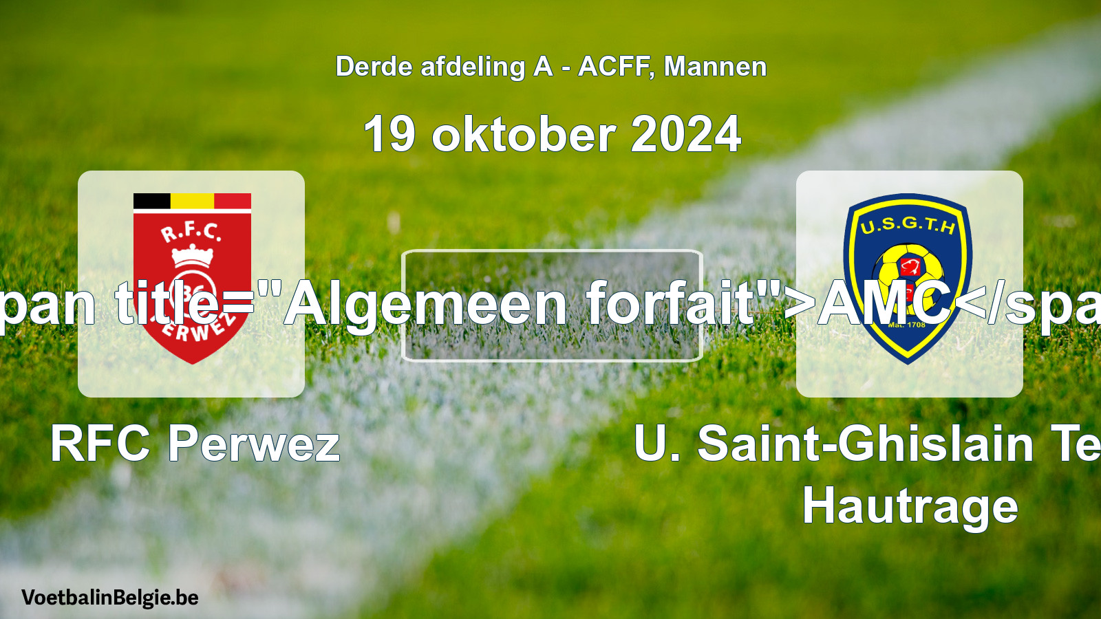General forfeit: RFC Perwez - U. Saint-Ghislain Tertre Hautrage (19 October 2024)