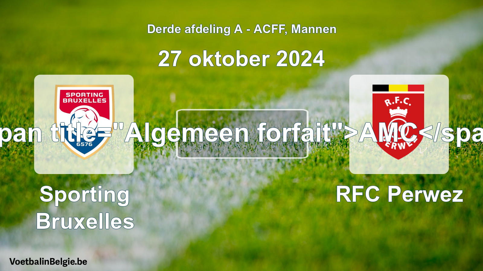 Forfait général: Sporting Bruxelles - RFC Perwez (27 octobre 2024)