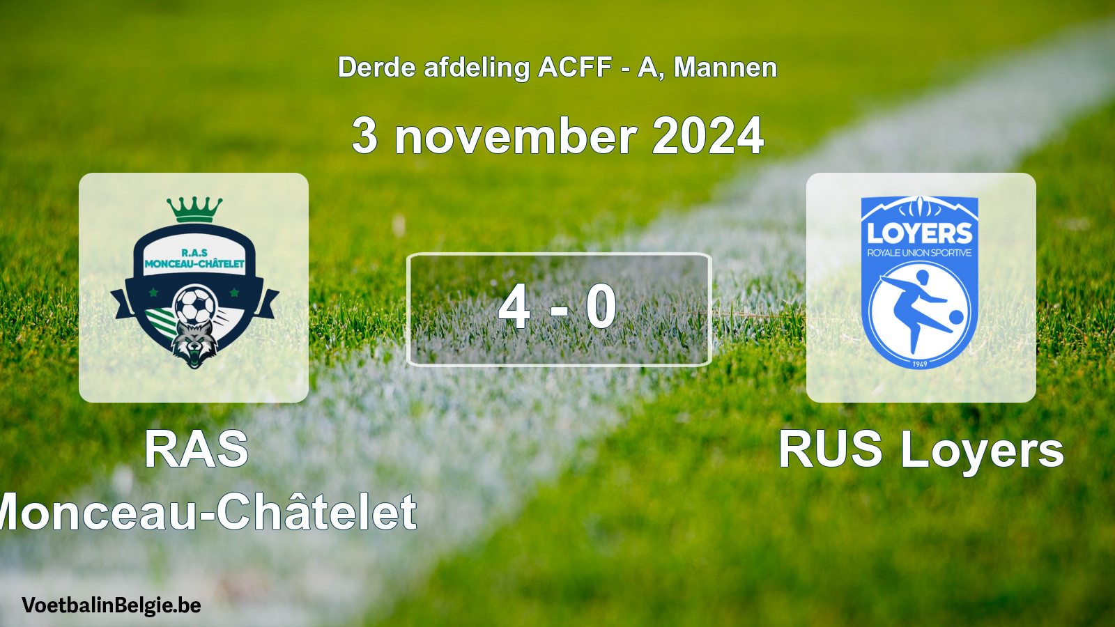 Gespeelde wedstrijd mannenvoetbal: RAS Monceau-Châtelet - RUS Loyers 4 - 0 (3 november 2024)