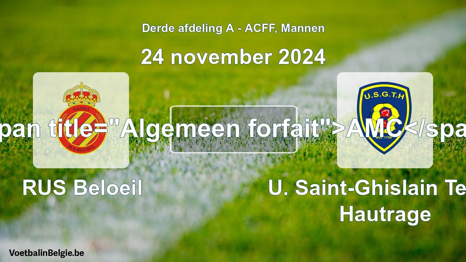 General forfeit: RUS Beloeil - U. Saint-Ghislain Tertre Hautrage (24 November 2024)
