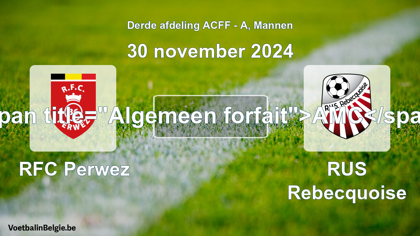 Algemeen forfait: RFC Perwez - RUS Rebecquoise (30 november 2024)
