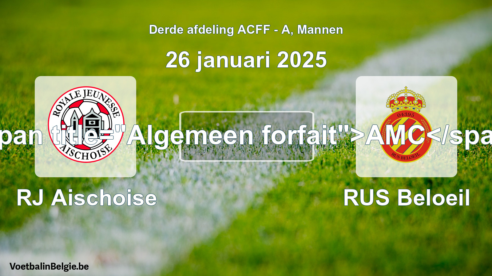 Algemeen forfait: RJ Aischoise - RUS Beloeil (26 januari 2025)