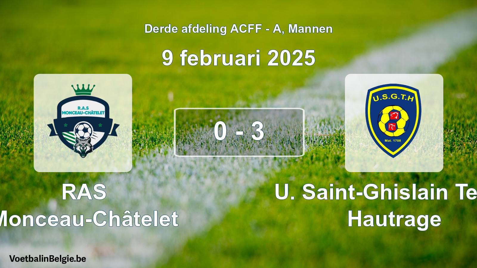 Gespeelde wedstrijd mannenvoetbal: RAS Monceau-Châtelet - U. Saint-Ghislain Tertre Hautrage 0 - 3 (9 februari 2025)