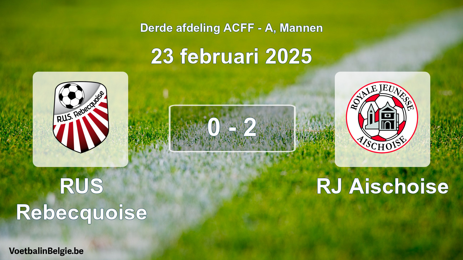 Gespeelde wedstrijd mannenvoetbal: RUS Rebecquoise - RJ Aischoise 0 - 2 (23 februari 2025)