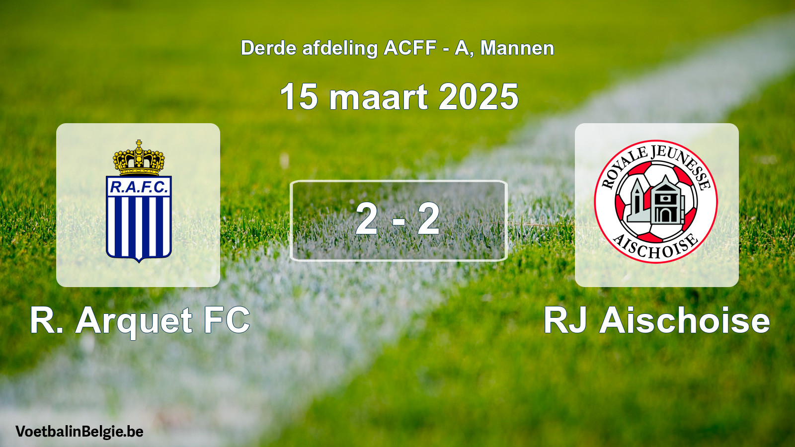 Gespeelde wedstrijd mannenvoetbal: R. Arquet FC - RJ Aischoise 2 - 2 (15 maart 2025)