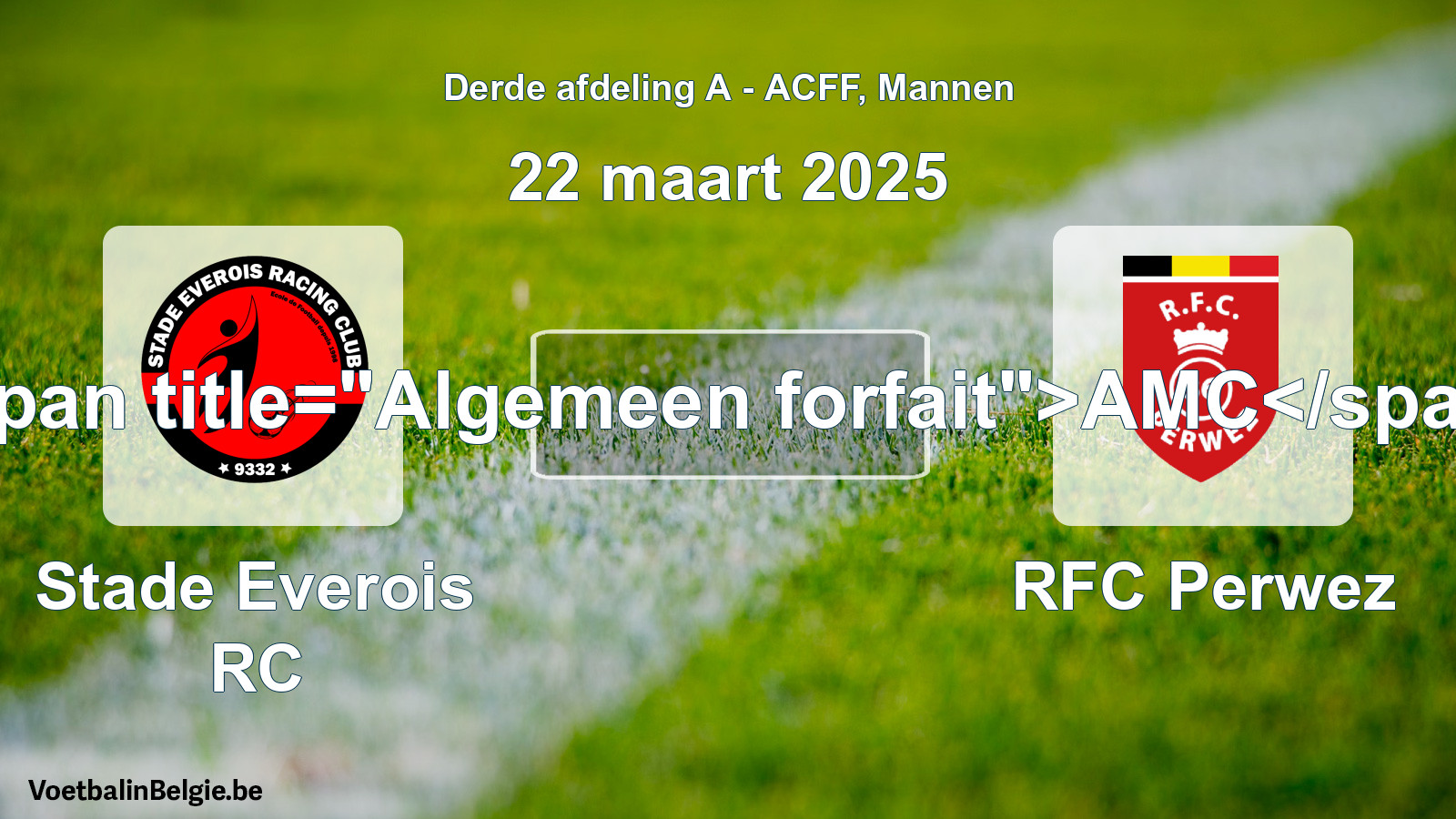 General forfeit: Stade Everois RC - RFC Perwez (22 March 2025)