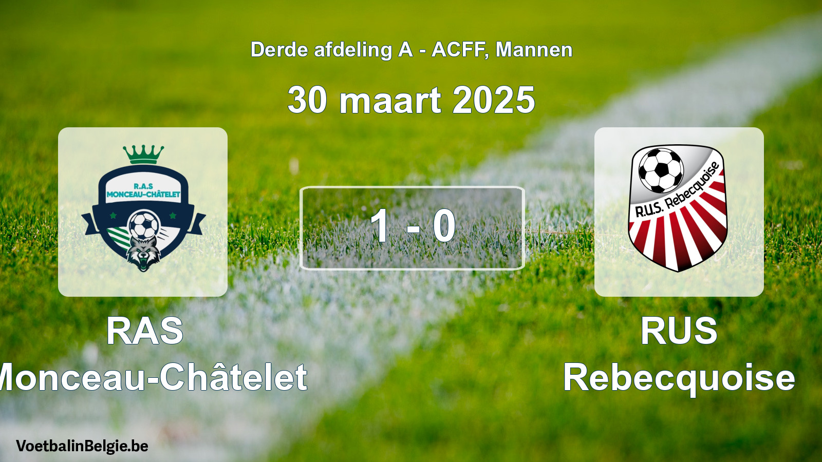 Played match men football: RAS Monceau-Châtelet - RUS Rebecquoise 1 - 0 (30 March 2025)
