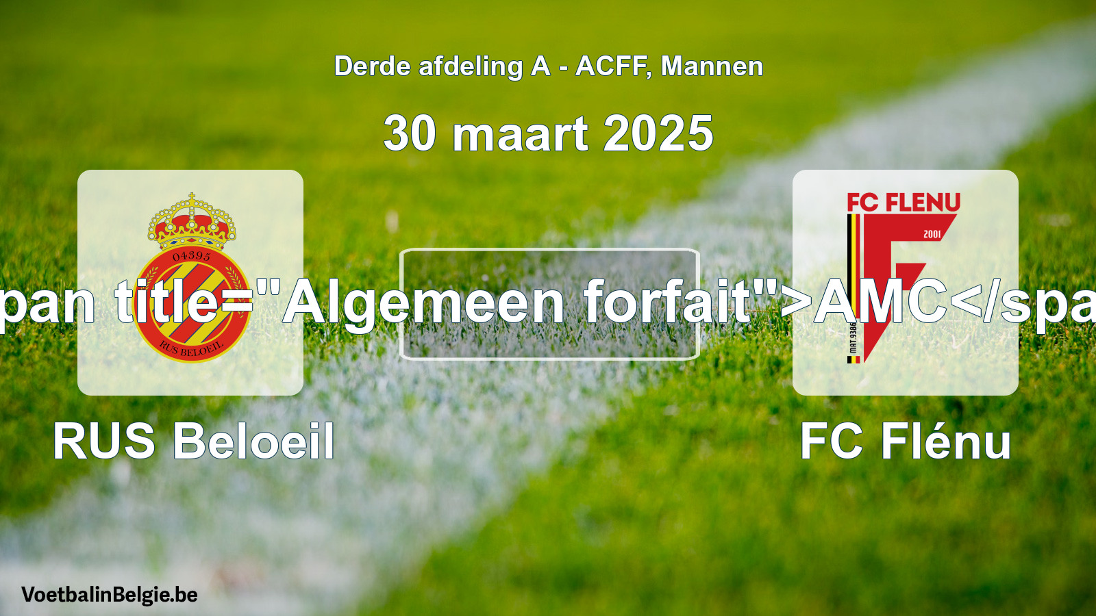 General forfeit: RUS Beloeil - FC Flénu (30 March 2025)