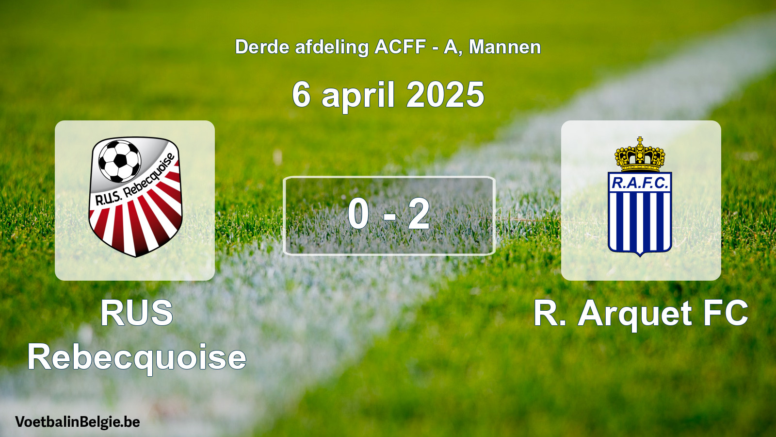Gespeelde wedstrijd mannenvoetbal: RUS Rebecquoise - R. Arquet FC 0 - 2 (6 april 2025)