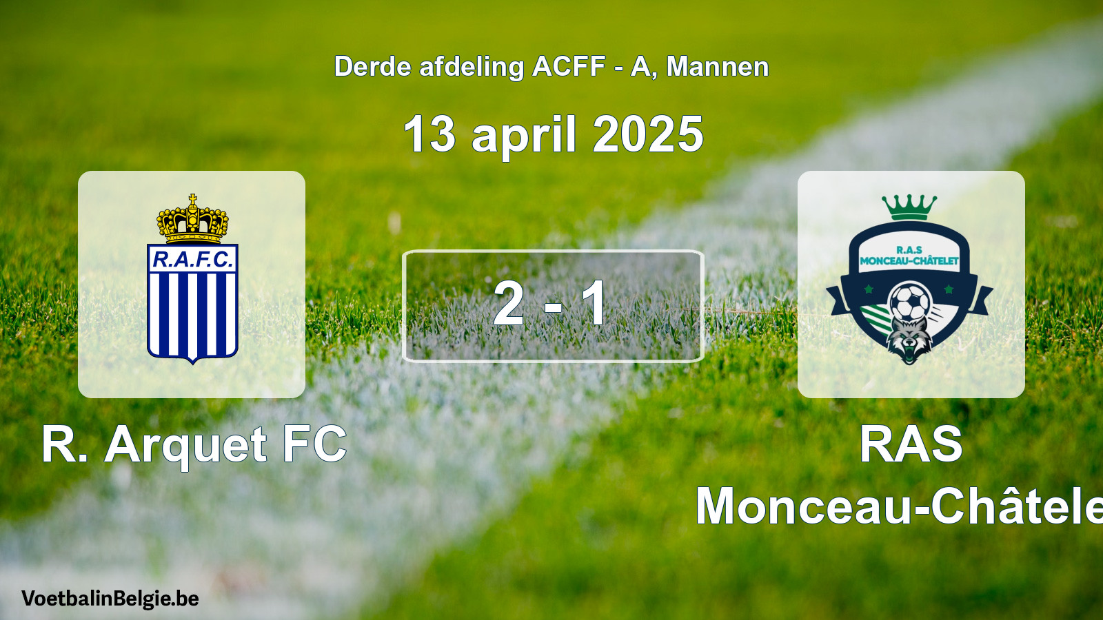 Gespeelde wedstrijd mannenvoetbal: R. Arquet FC - RAS Monceau-Châtelet 2 - 1 (13 april 2025)