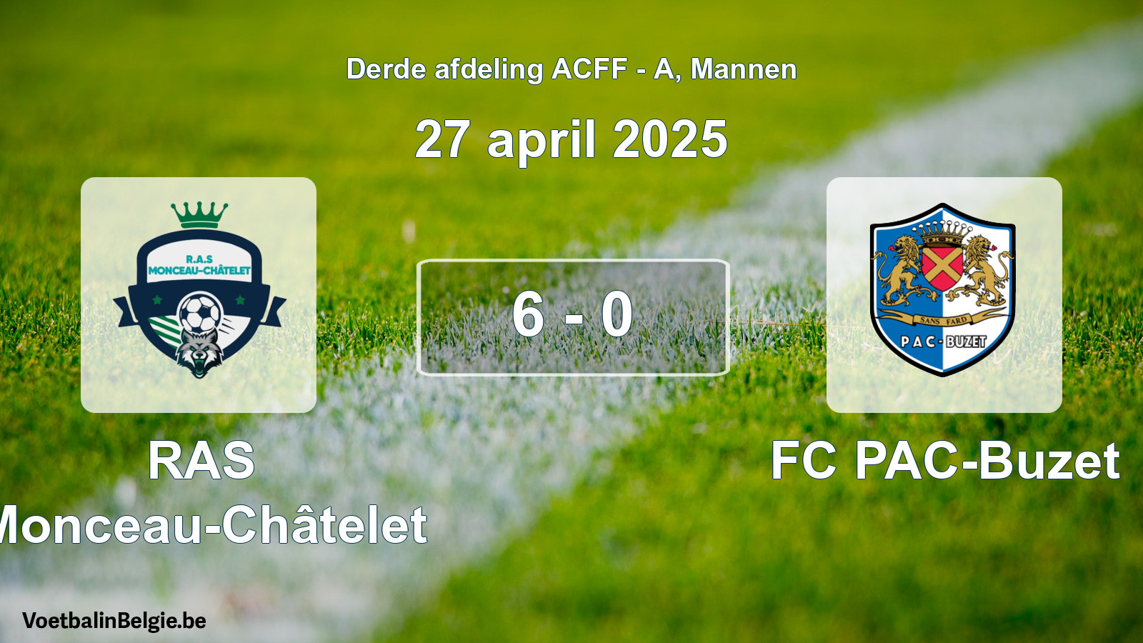 Gespeelde wedstrijd mannenvoetbal: RAS Monceau-Châtelet - FC PAC-Buzet 6 - 0 (27 april 2025)