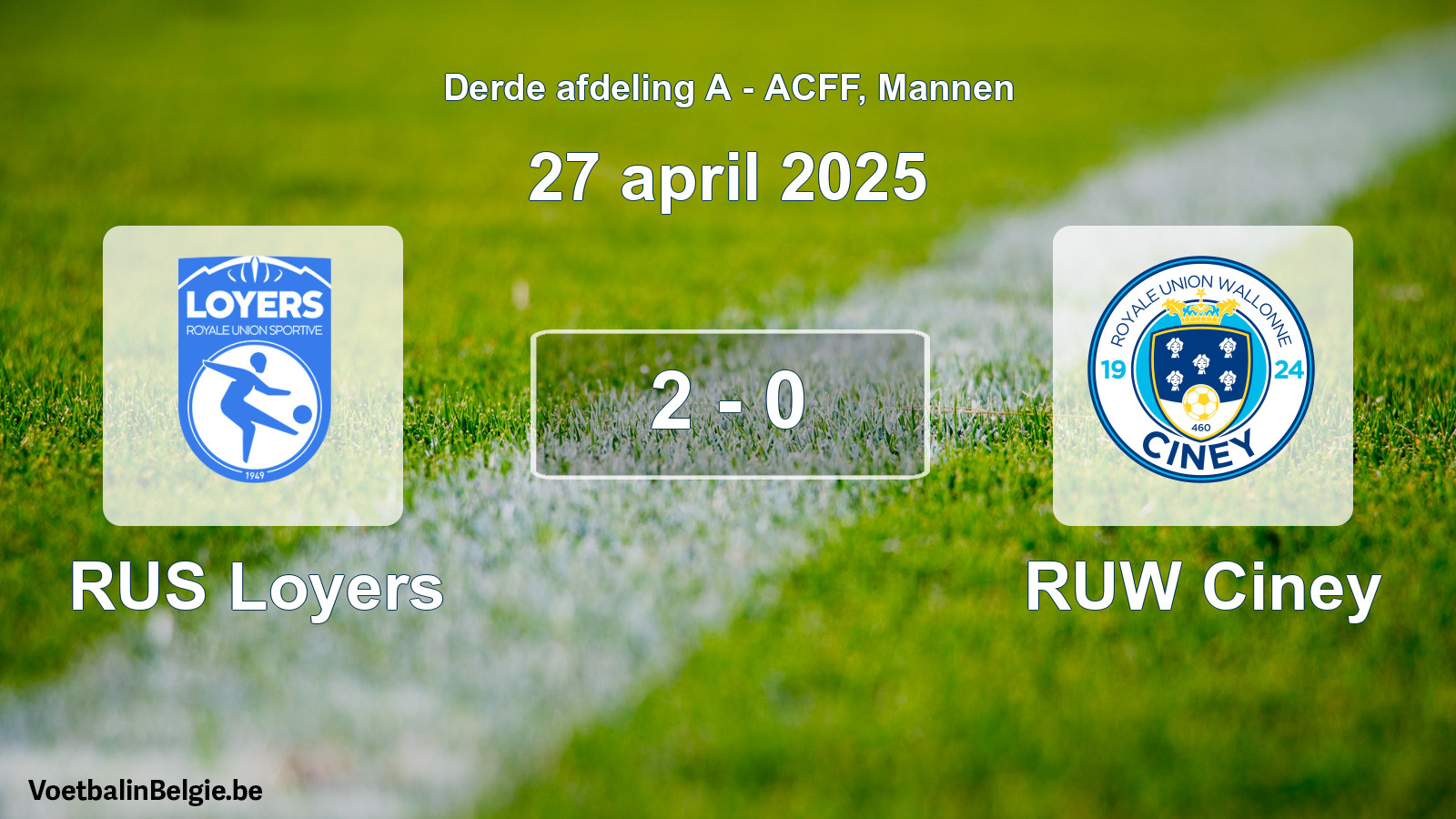 Played match men football: RUS Loyers - RUW Ciney 2 - 0 (27 April 2025)