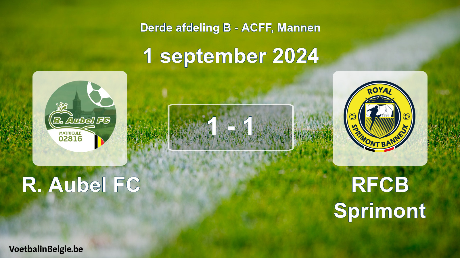 Played match men football: R. Aubel FC - RFCB Sprimont 1 - 1 (1 September 2024)