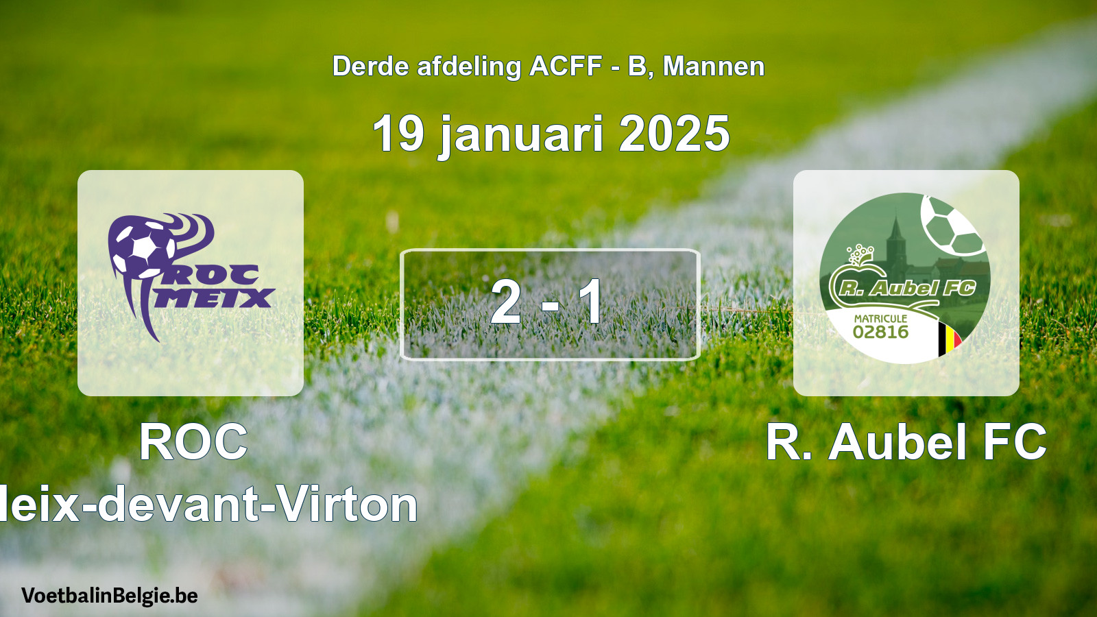 Gespeelde wedstrijd mannenvoetbal: ROC Meix-devant-Virton - R. Aubel FC 2 - 1 (19 januari 2025)
