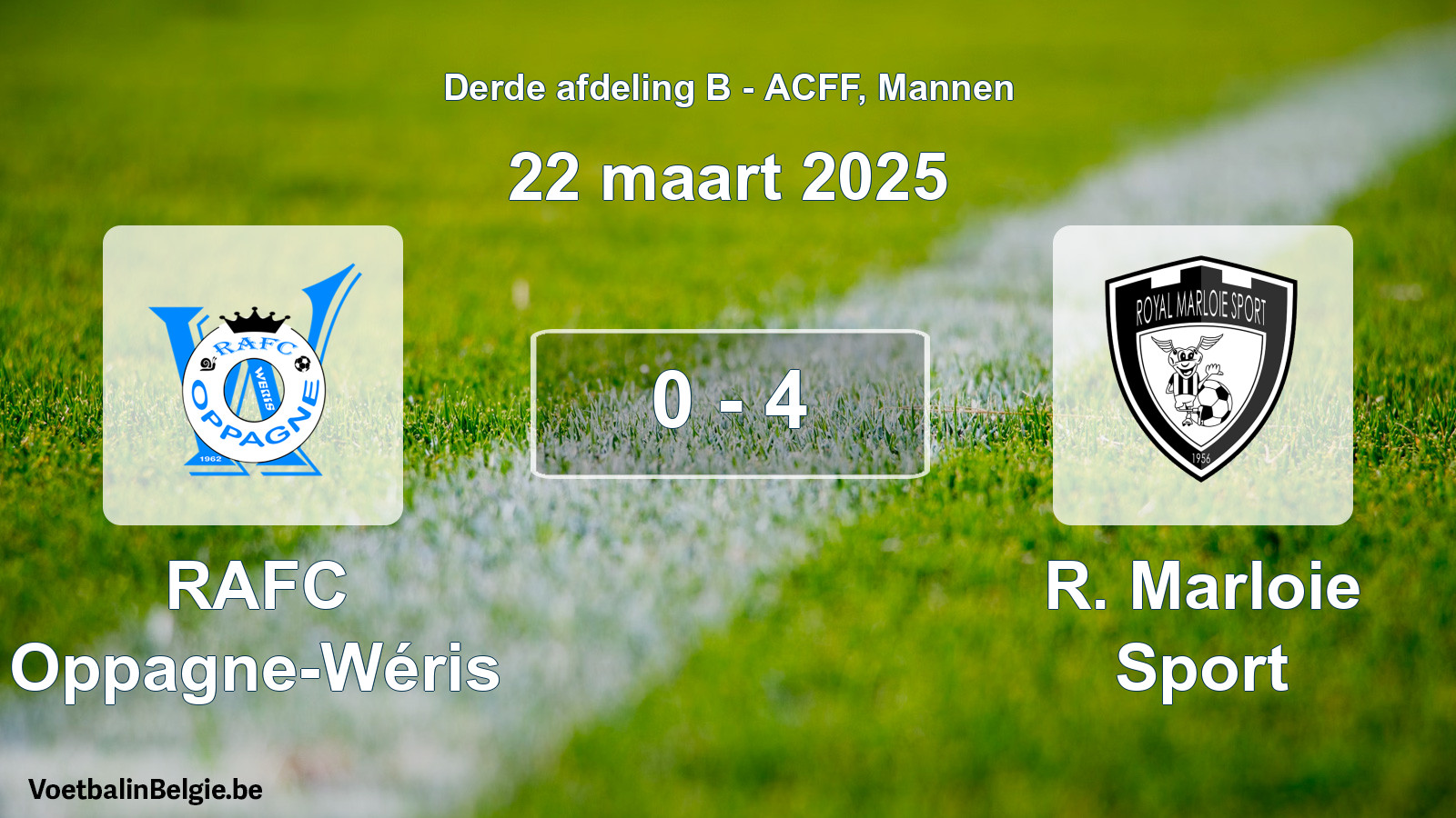 Gespieltes Spiel männer-Fußball: RAFC Oppagne-Wéris - R. Marloie Sport 0 - 4 (22 März 2025)