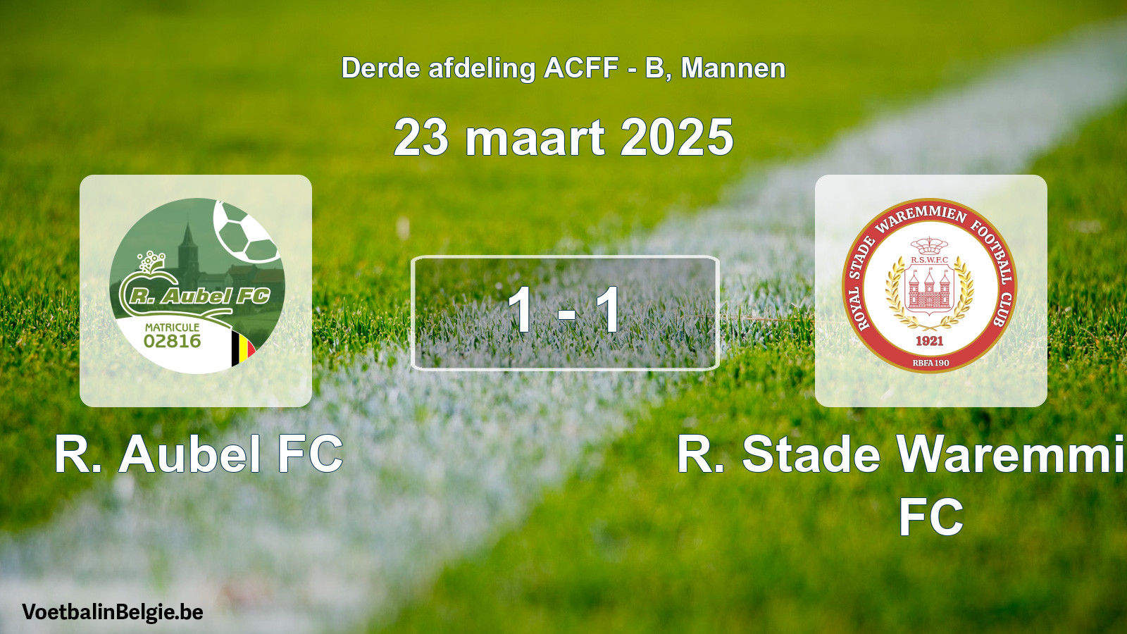 Gespeelde wedstrijd mannenvoetbal: R. Aubel FC - R. Stade Waremmien FC 1 - 1 (23 maart 2025)