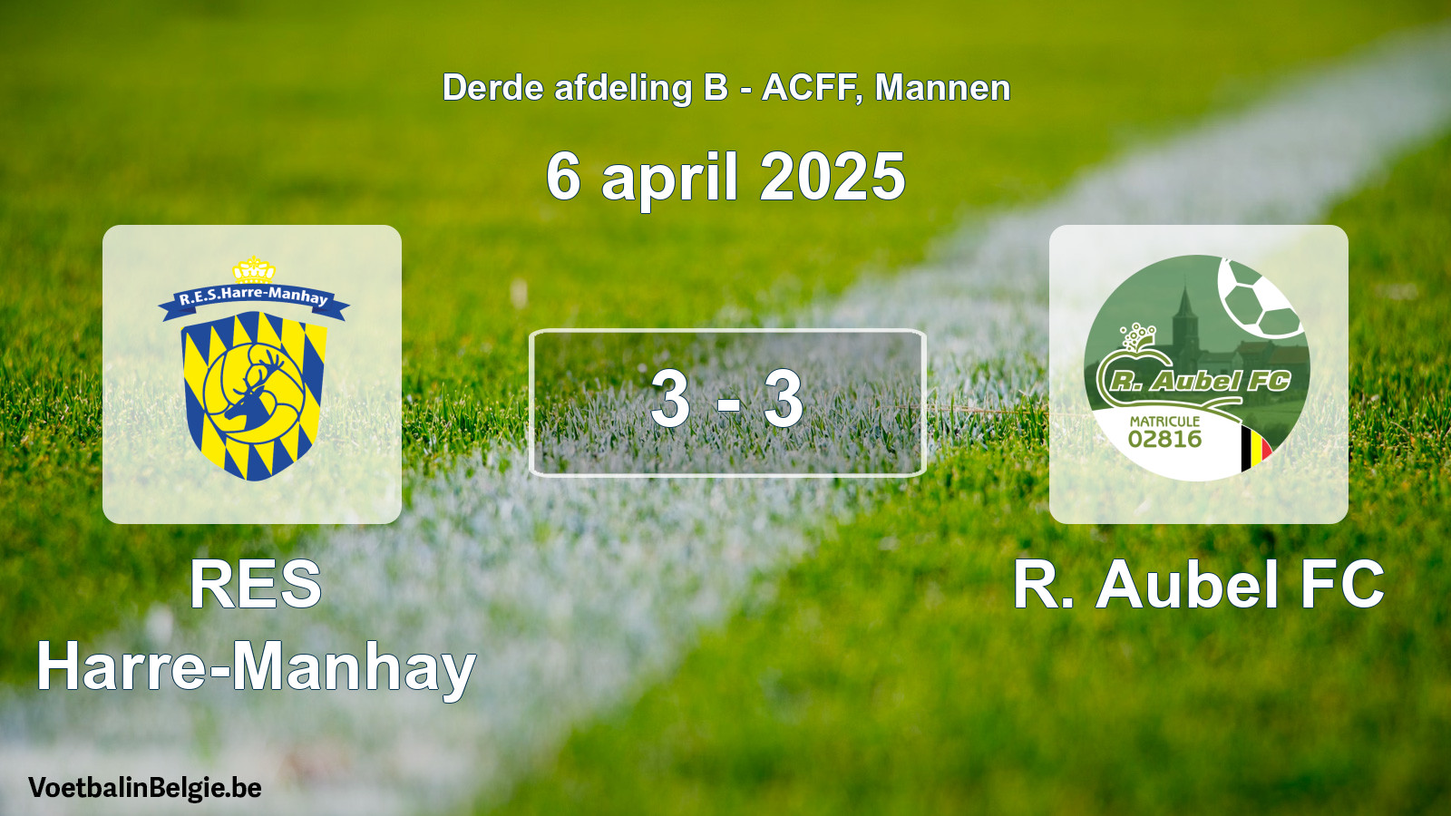 Played match men football: RES Harre-Manhay - R. Aubel FC 3 - 3 (6 April 2025)