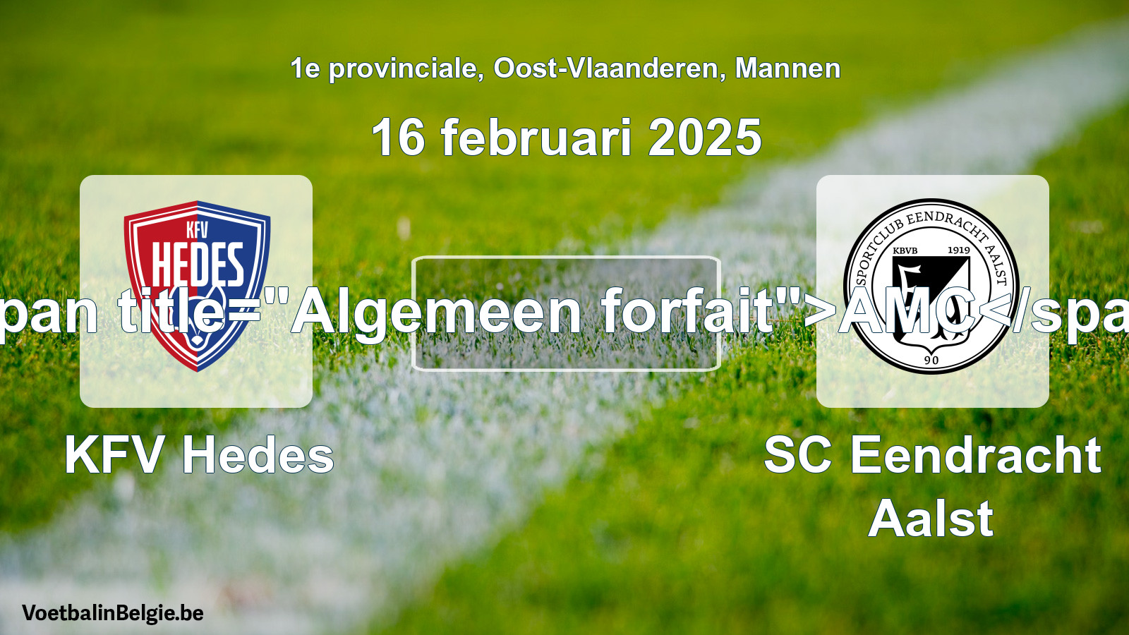 General forfeit: KFV Hedes - SC Eendracht Aalst (16 February 2025)