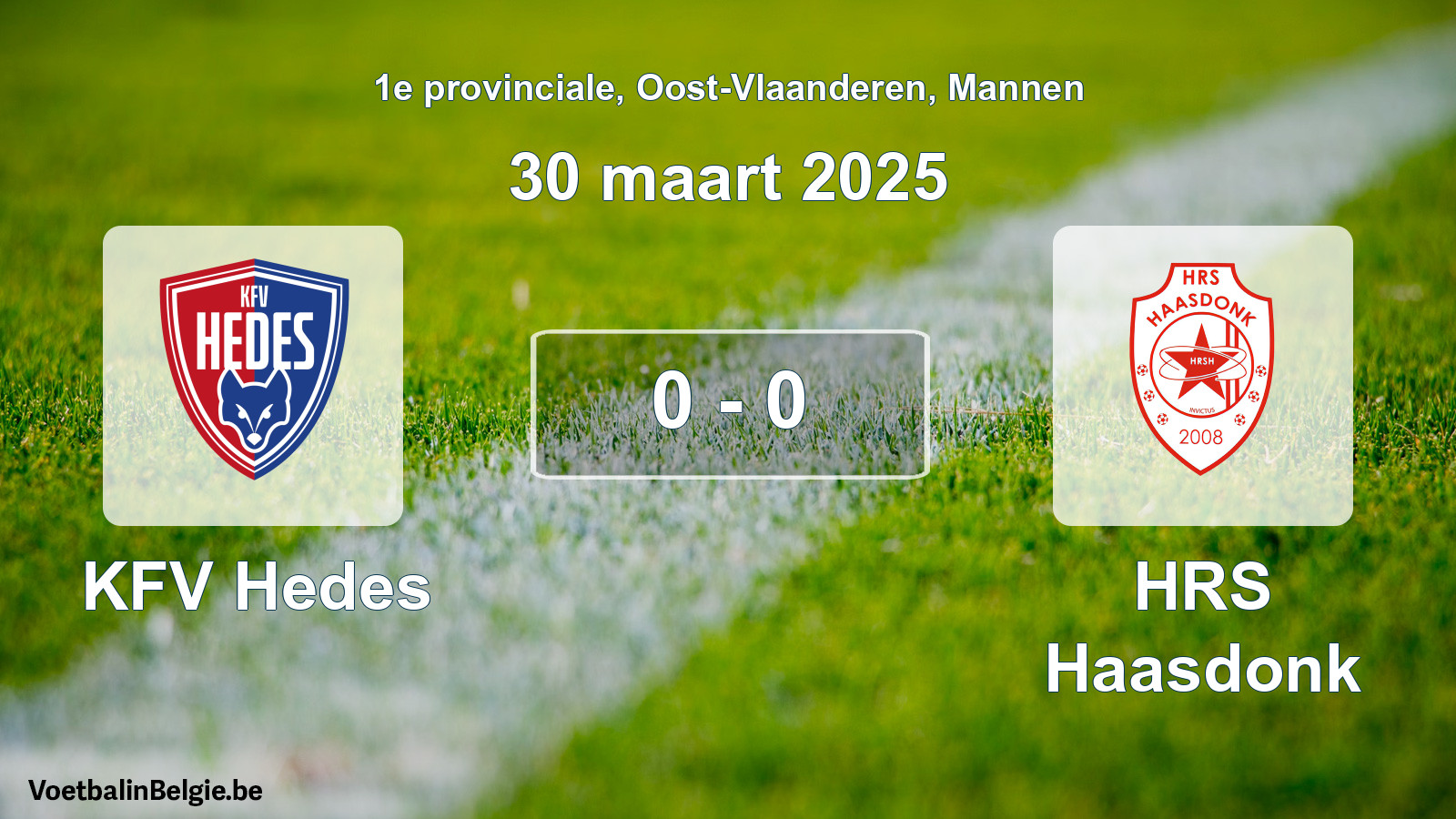 Gespeelde wedstrijd mannenvoetbal: KFV Hedes - HRS Haasdonk 0 - 0 (30 maart 2025)