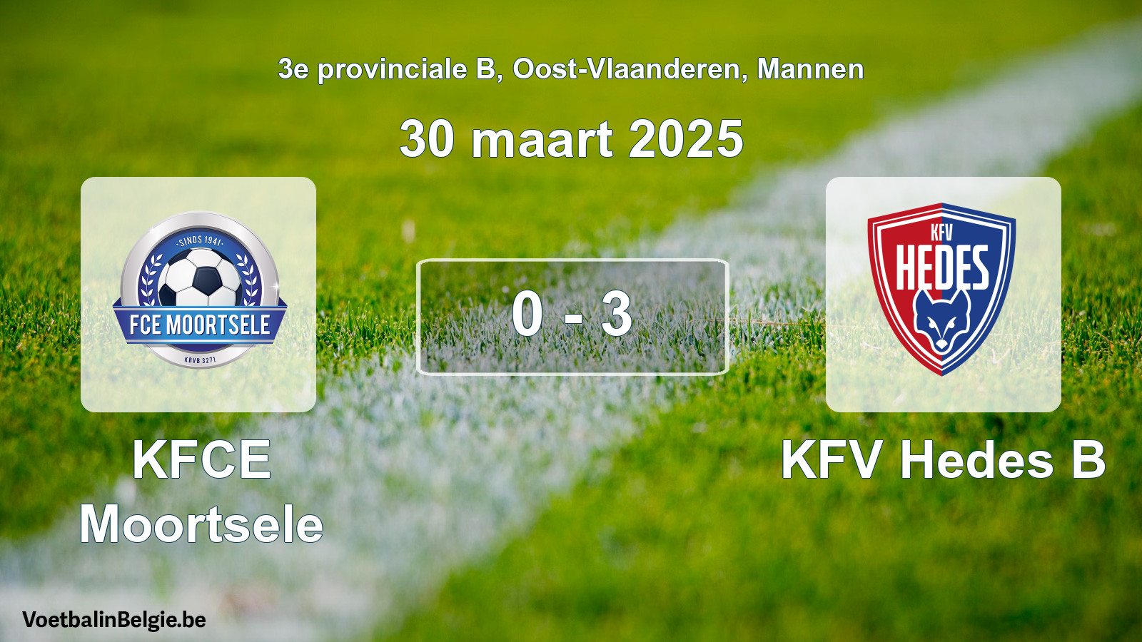 Played match men football: KFCE Moortsele - KFV Hedes B 0 - 3 (30 March 2025)