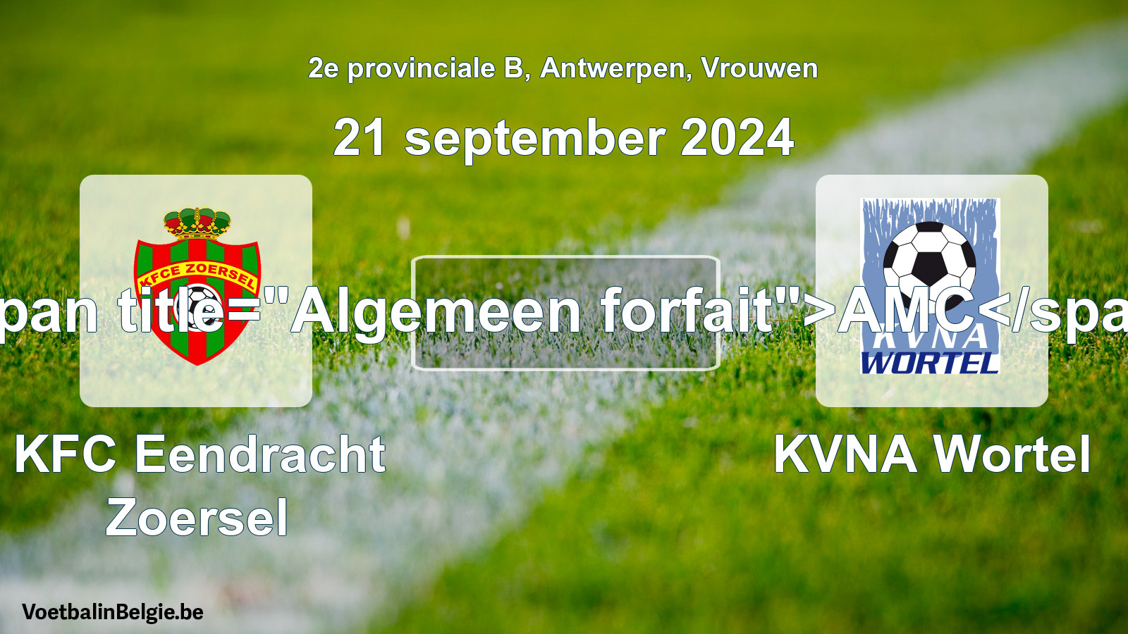 Algemeen forfait: KFC Eendracht Zoersel - KVNA Wortel (21 september 2024)
