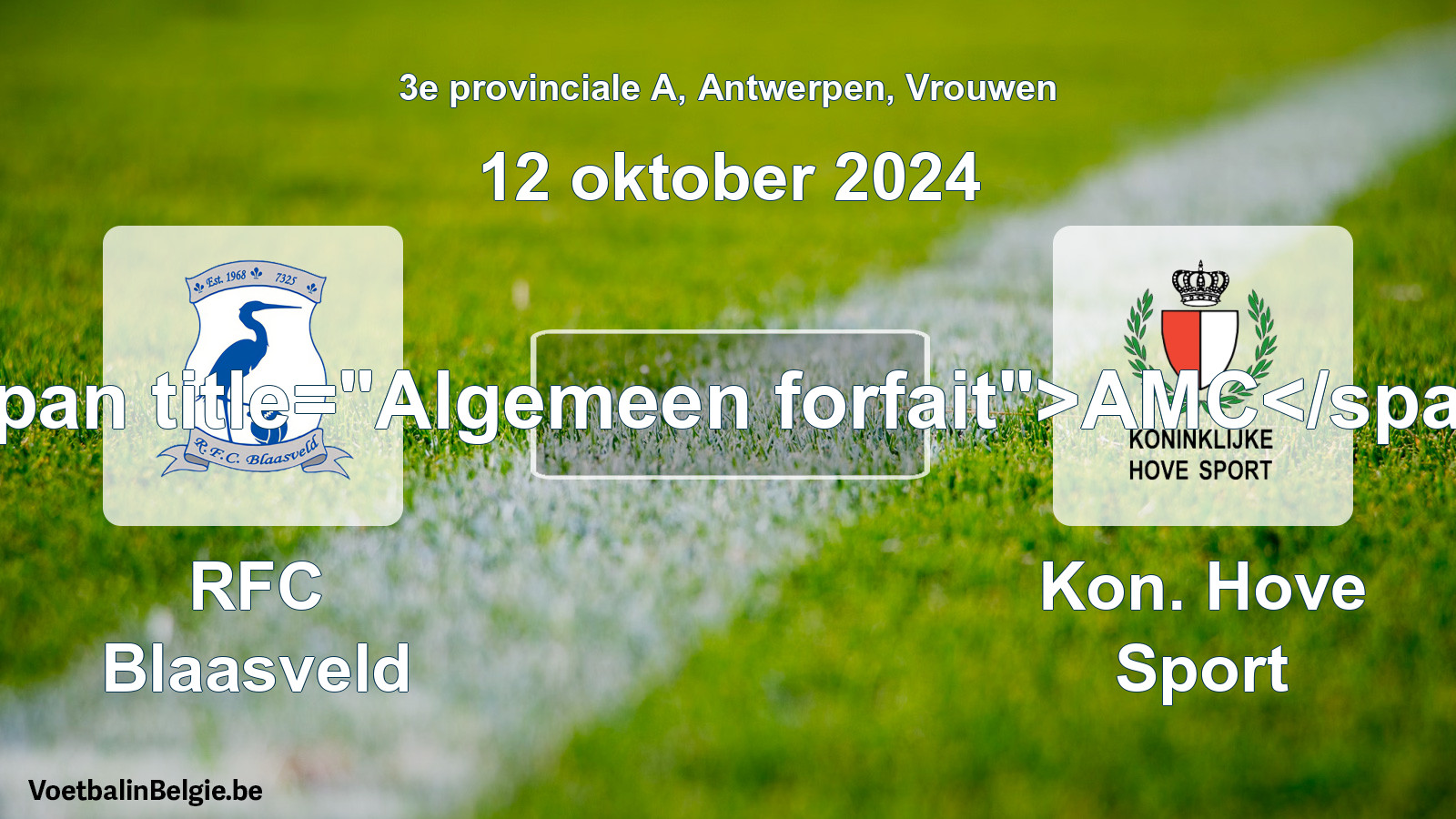 Algemeen forfait: RFC Blaasveld - Kon. Hove Sport (12 oktober 2024)