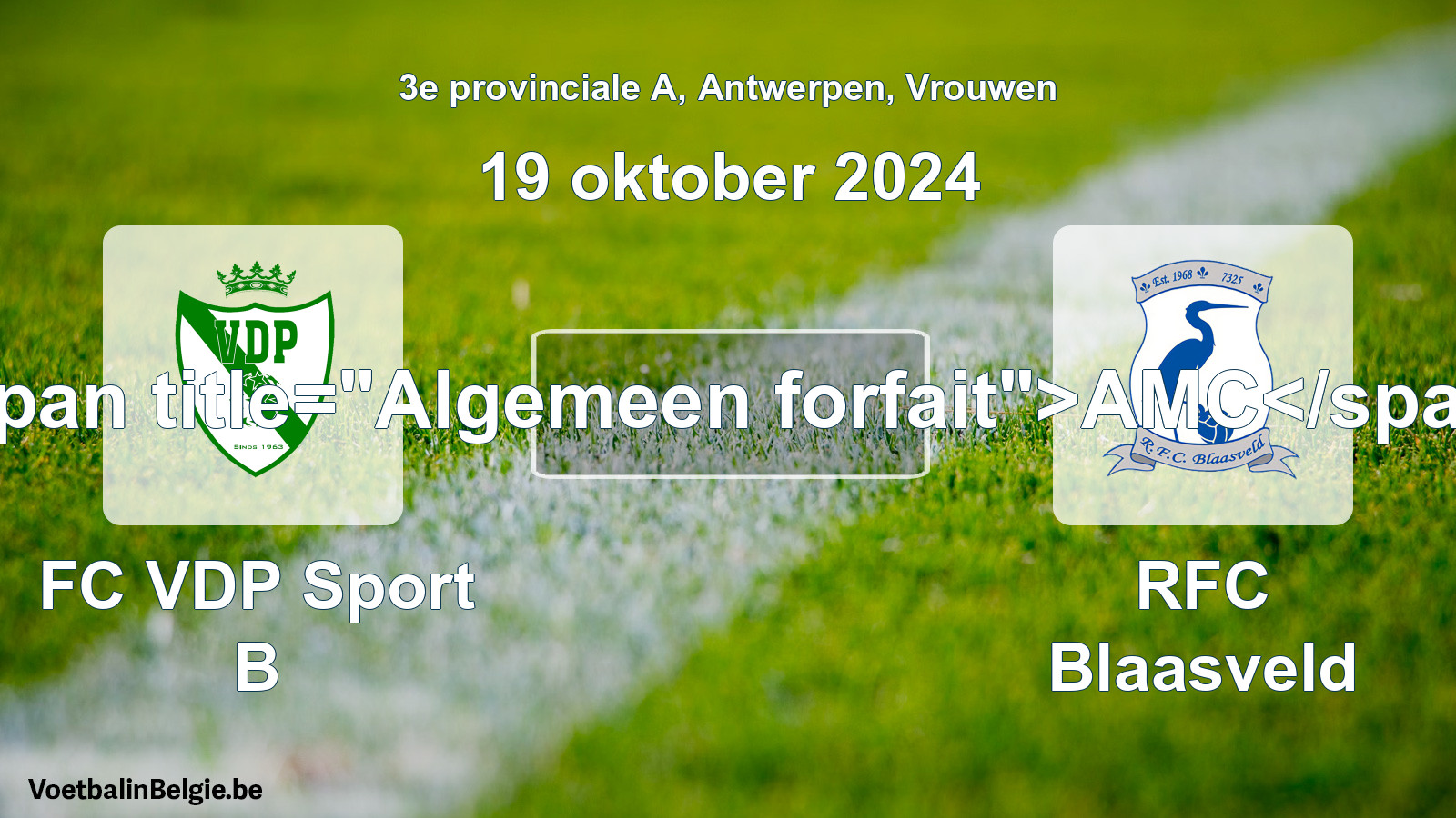 General forfeit: FC VDP Sport B - RFC Blaasveld (19 October 2024)