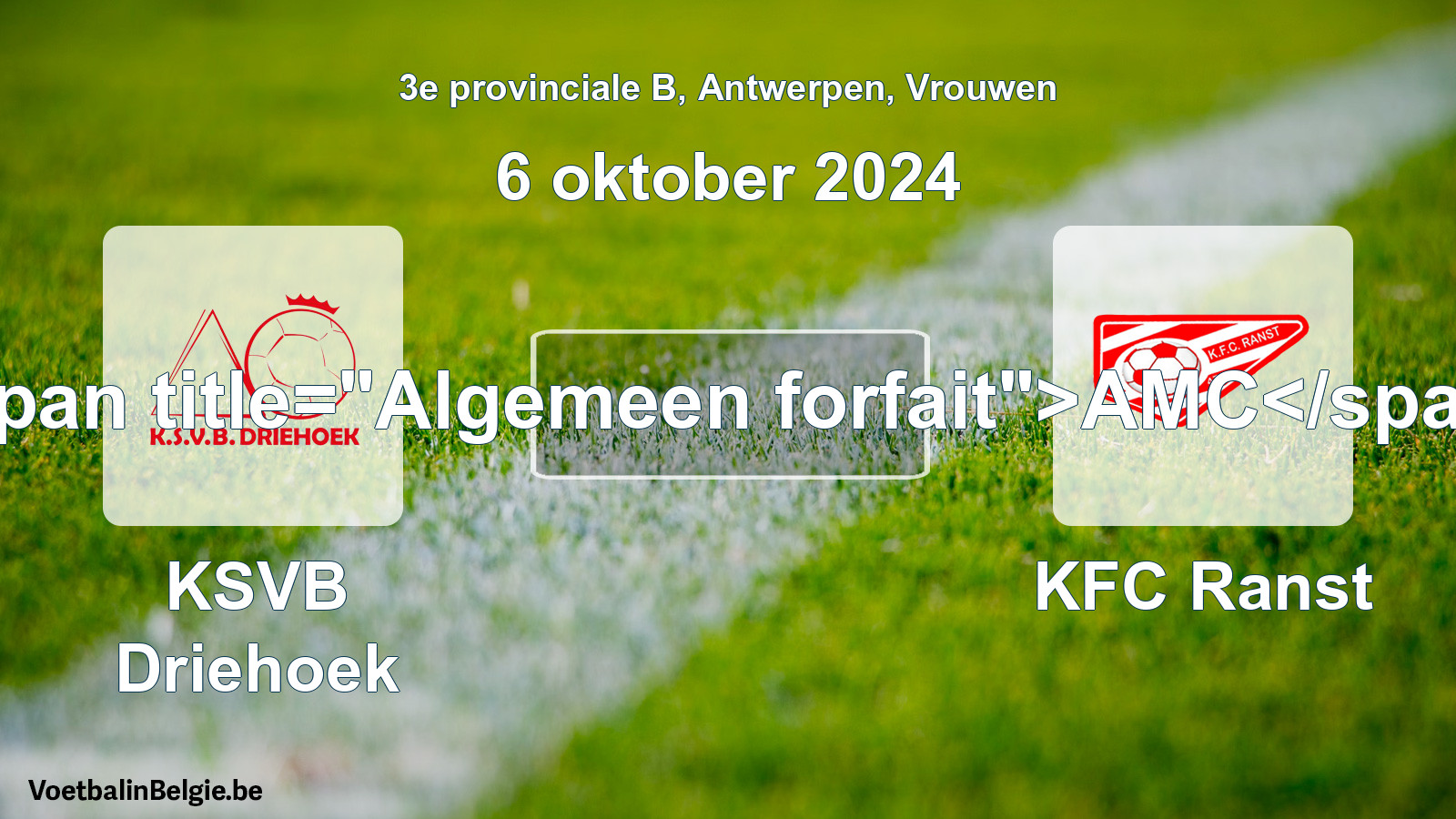 Forfait général: KSVB Driehoek - KFC Ranst (6 octobre 2024)